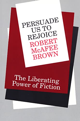 Stock image for Persuade Us to Rejoice: The Liberating Power of Fiction for sale by Wonder Book