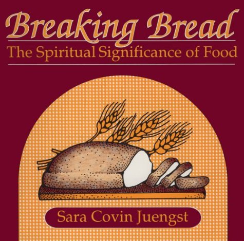 Imagen de archivo de Breaking Bread: The Spiritual Significance of Food a la venta por Gulf Coast Books