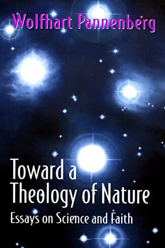 Imagen de archivo de Toward a Theology of Nature : Essays on Science and Faith a la venta por Better World Books