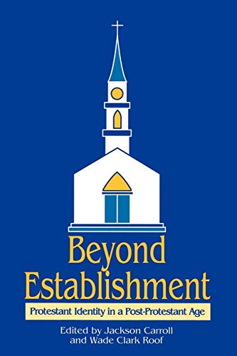 Beispielbild fr Beyond Establishment: Protestant Identity in a Post-Protestant Age zum Verkauf von Revaluation Books