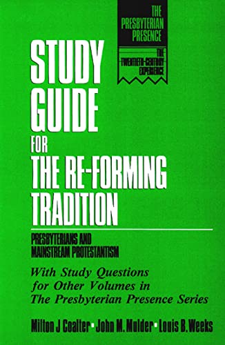 Stock image for Study Guide for the Re-Forming Tradition: Presbyterians and Mainstream Protestantism (The Presbyterian Presence) for sale by Lakeside Books