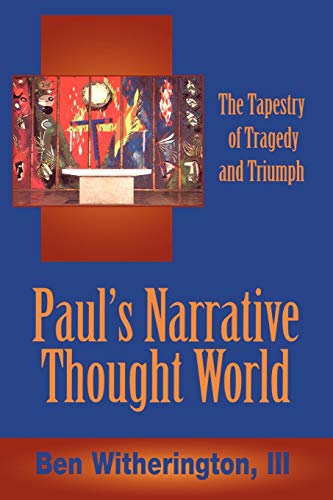 Stock image for Paul's Narrative Thought World : The Tapestry of Tragedy and Triumph for sale by Better World Books