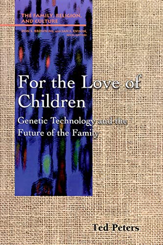 Beispielbild fr For the Love of Children : Genetic Technology and the Future of the Family zum Verkauf von Better World Books