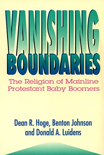 Imagen de archivo de Vanishing Boundaries: The Religion of Mainline Protestant Baby Boomers a la venta por SecondSale