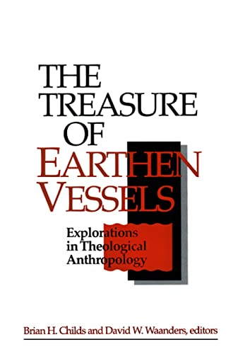 Imagen de archivo de The Treasure of Earthen Vessels : Explorations in Theological Anthropology a la venta por Better World Books