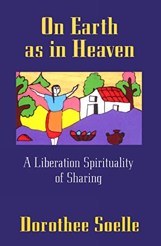 Stock image for On Earth as in Heaven (Liberation Spirituality of Sharing) for sale by HPB Inc.