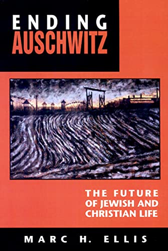 Stock image for Ending Auschwitz : The Future of Jewish and Christian Life for sale by Better World Books