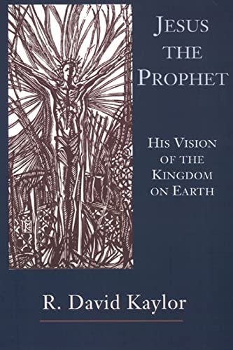 Stock image for Jesus the Prophet: His Vision of the Kingdom on Earth for sale by Red's Corner LLC