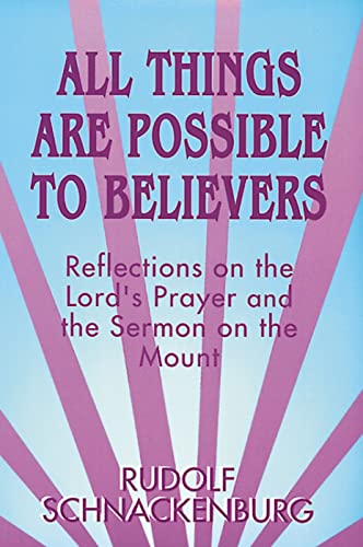 Imagen de archivo de All Things Are Possible to Believers: Reflections on the Lord's Prayer and the Sermon on Mount a la venta por GF Books, Inc.