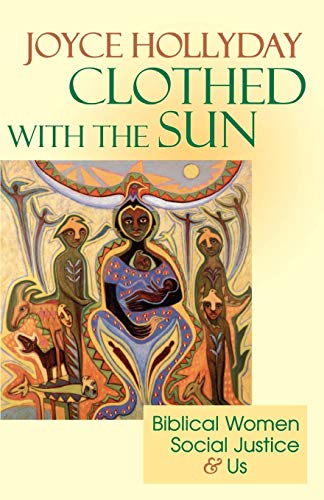 Stock image for Clothed with the Sun: Biblical Women, Social Justice and Us for sale by SecondSale