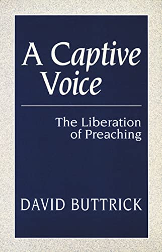 Beispielbild fr A Captive Voice (Liberation of Preaching) zum Verkauf von Wonder Book