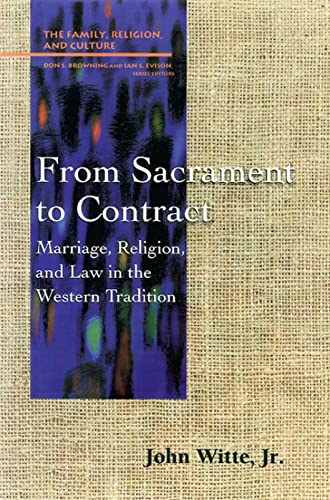 Beispielbild fr From Sacrament to Contract : Marriage, Religion and Law in the Western Tradition zum Verkauf von Better World Books