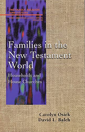 Stock image for Families in the New Testament World: Households and House Churches (Family, Religion, and Culture) for sale by HPB-Diamond