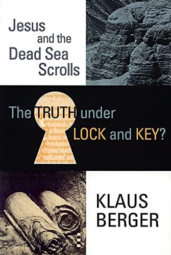 Beispielbild fr The Truth under Lock and Key?: Jesus and the Dead Sea Scrolls (Princeton Theological Dead Sea Scrolls Project S) zum Verkauf von Books From California