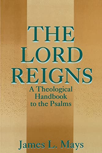 Beispielbild fr The Lord Reigns - A Theological Handbook to the Psalms zum Verkauf von Orphans Treasure Box