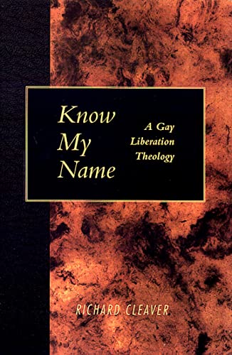 Stock image for Know My Name: A Gay Liberation Theology for sale by Hippo Books