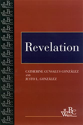 Revelation (Westminster Bible Companion) (9780664255879) by GonzÃ¡lez, Catherine Gunsalus; GonzÃ¡lez, Justo L.