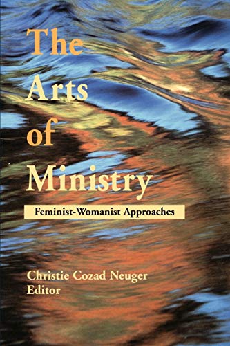 Beispielbild fr The Arts of Ministry : Feminist-Womanist Approaches zum Verkauf von Better World Books
