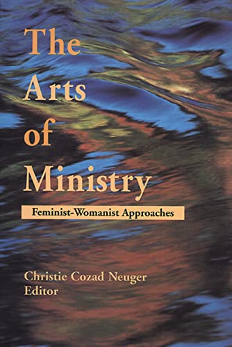 Stock image for The Arts of Ministry : Feminist-Womanist Approaches for sale by Better World Books