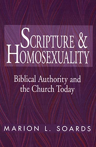 Scripture and Homosexuality: Biblical Authority and the Church Today (9780664255954) by Soards, Marion L.