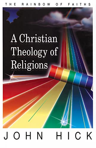 Beispielbild fr A Christian Theology of Religions : The Rainbow of Faiths zum Verkauf von Better World Books