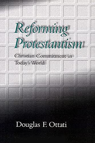 Beispielbild fr Reforming Protestantism : Christian Commitment in Today's World zum Verkauf von Better World Books
