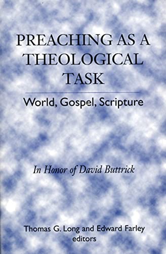 Stock image for Preaching as a Theological Task: World, Gospel, Scripture in Honor of David Buttrick for sale by ThriftBooks-Atlanta