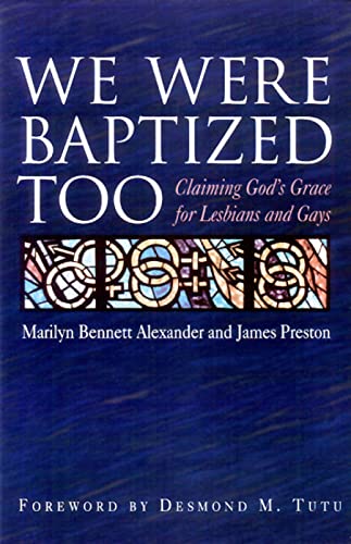 Imagen de archivo de We Were Baptized Too: Claiming God's Grace for Lesbians and Gays a la venta por Gulf Coast Books