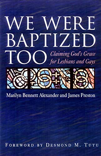 Stock image for We Were Baptized Too: Claiming God's Grace for Lesbians and Gays for sale by Gulf Coast Books