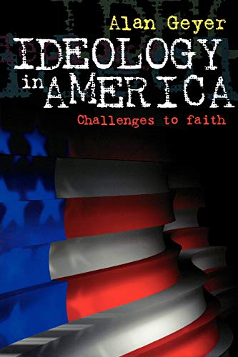 Stock image for Ideology in America: Challenges to Faith for sale by The Warm Springs Book Company