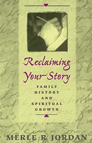 Stock image for Reclaiming Your Story: Family History and Spiritual Growth for sale by More Than Words