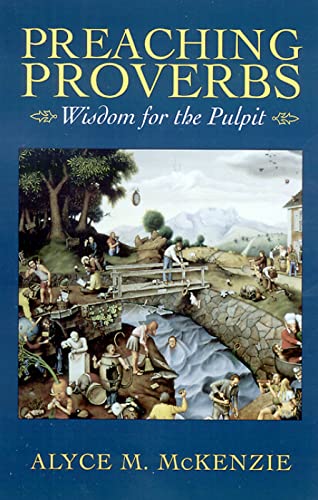 Beispielbild fr Preaching Proverbs : Wisdom for the Pulpit zum Verkauf von Better World Books