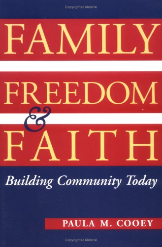 Beispielbild fr Family, Freedom, and Faith: Building Community Today zum Verkauf von HPB-Red