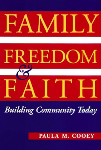 Stock image for Family, Freedom, and Faith: Building Community Today for sale by The Warm Springs Book Company