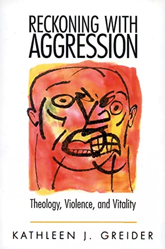 Beispielbild fr Reckoning with Aggression: Theology, Violence, and Vitality zum Verkauf von BooksRun