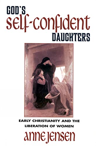 Beispielbild fr God's Self-Confident Daughters : Early Christianity and the Liberation of Women zum Verkauf von Better World Books