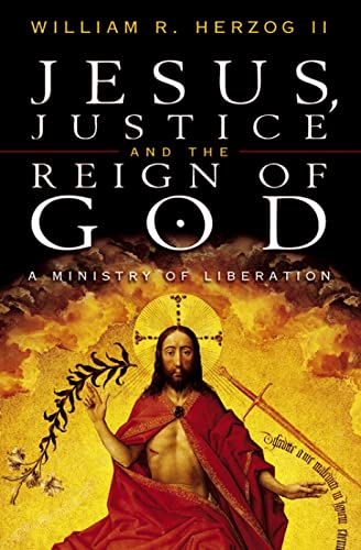 Imagen de archivo de Jesus, Justice and the Reign of God: A Ministry of Liberation a la venta por GF Books, Inc.