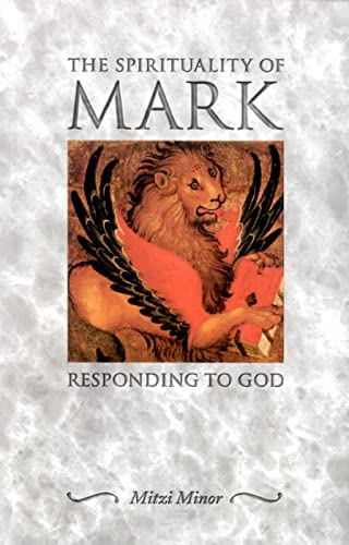 Beispielbild fr The Spirituality of Mark: RESPONDING TO GOD zum Verkauf von Wonder Book