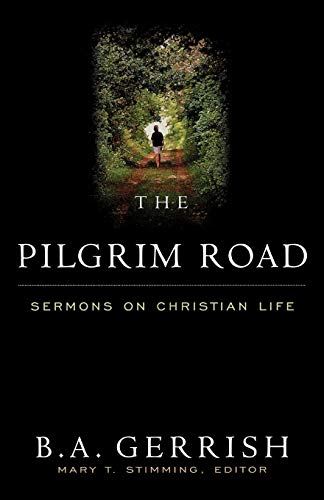 Beispielbild fr The Pilgrim Road : Sermons on Christian Life zum Verkauf von Better World Books