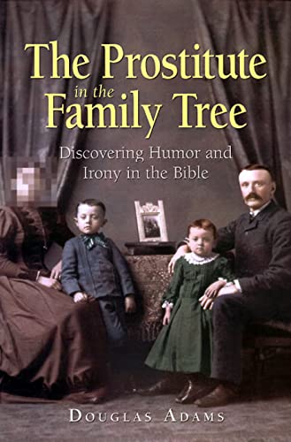 The Prostitute in the Family Tree: Discovering Humour and Irony in the Bible
