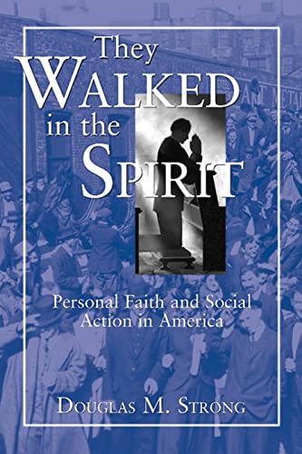 Stock image for They Walked in the Spirit: Personal Faith and Social Action in America for sale by Gulf Coast Books