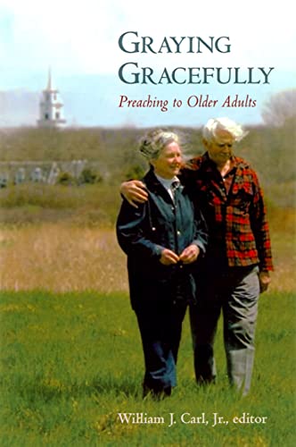 Stock image for Graying Gracefully: Preaching to Older Adults for sale by Your Online Bookstore