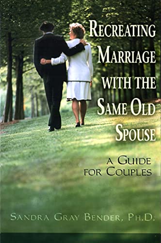 Beispielbild fr Recreating Marriage with the Same Old Spouse : A Guide for Couples zum Verkauf von Wonder Book