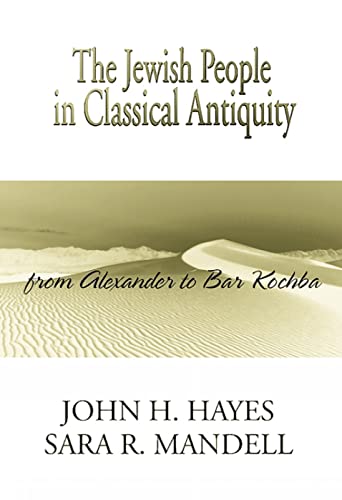 Stock image for The Jewish People in Classical Antiquity: From Alexander to Bar Kochba for sale by BooksRun