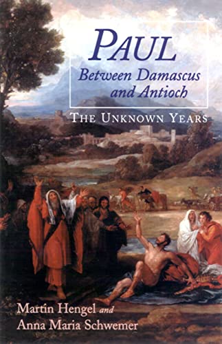 Beispielbild fr Paul Between Damascus and Antioch: The Unknown Years zum Verkauf von Windows Booksellers