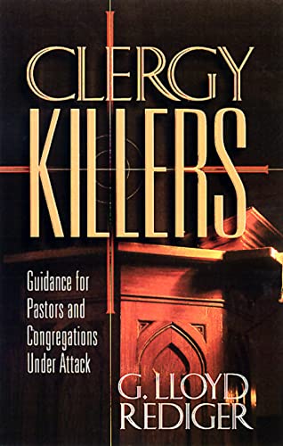 Imagen de archivo de Clergy Killers: Guidance for Pastors and Congregations under Attack a la venta por SecondSale