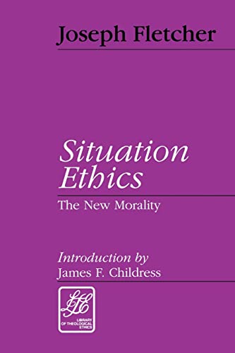 Beispielbild fr Situation Ethics: The New Morality (Library of Theological Ethics) zum Verkauf von BooksRun