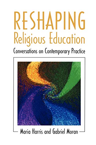 Beispielbild fr Reshaping Religious Education : Conversations on Contemporary Practice zum Verkauf von Better World Books