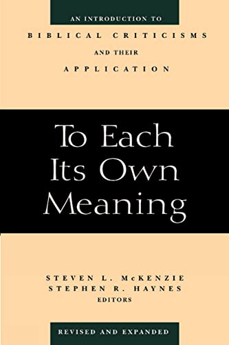Beispielbild fr To Each Its Own Meaning : An Introduction to Biblical Criticisms and Their Application zum Verkauf von Better World Books