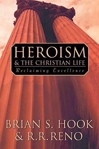 9780664258122: Heroism and the Christian Life: Reclaiming Excellence